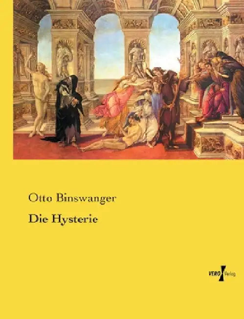 Die Hysterie by Binswanger, Otto