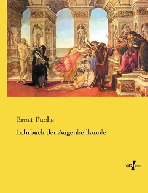 Lehrbuch der Augenheilkunde by Fuchs, Ernst