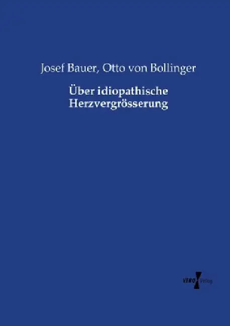 Über idiopathische Herzvergrösserung by Bauer, Josef