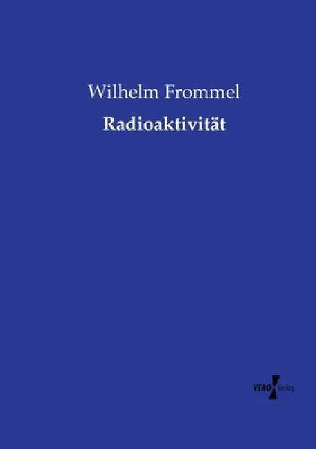 Radioaktivität by Wilhelm Frommel