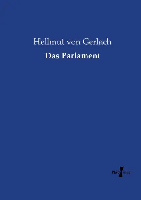 Das Parlament by Hellmut Von Gerlach
