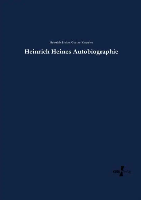 Heinrich Heines Autobiographie by Heinrich Heine, Gustav Karpeles