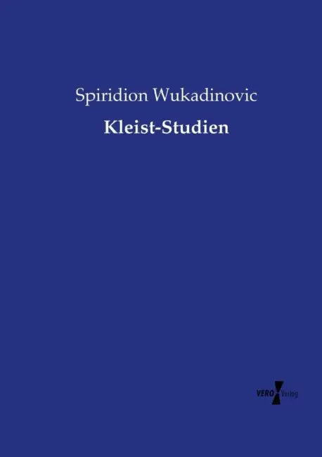 Kleist-Studien by Spiridion Wukadinovic