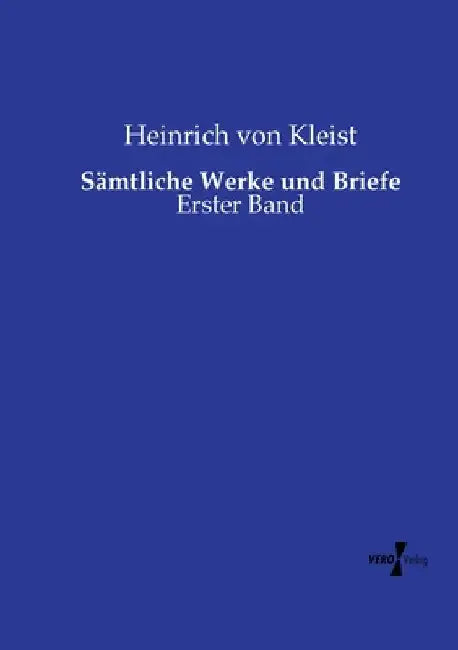 Sämtliche Werke und Briefe: Erster Band by Kleist, Heinrich Von