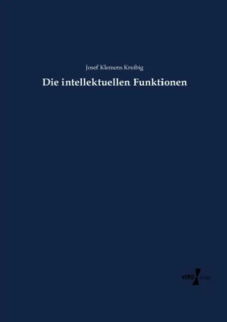 Die intellektuellen Funktionen by Josef Klemens Kreibig