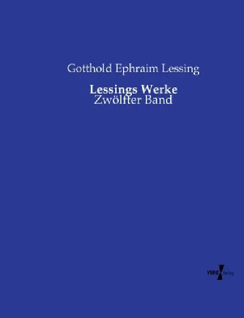 Lessings Werke: Zwölfter Band by Gotthold Ephraim Lessing