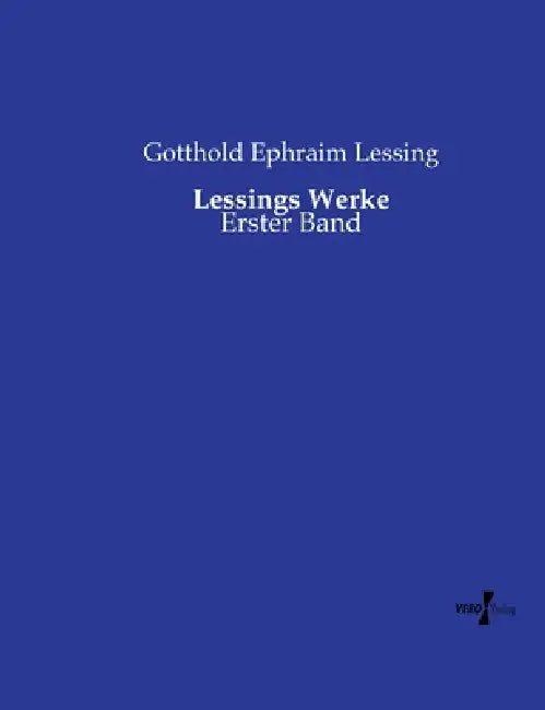 Lessings Werke: Erster Band by Gotthold Ephraim Lessing