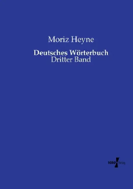 Deutsches Wörterbuch: Dritter Band by Heyne, Moriz