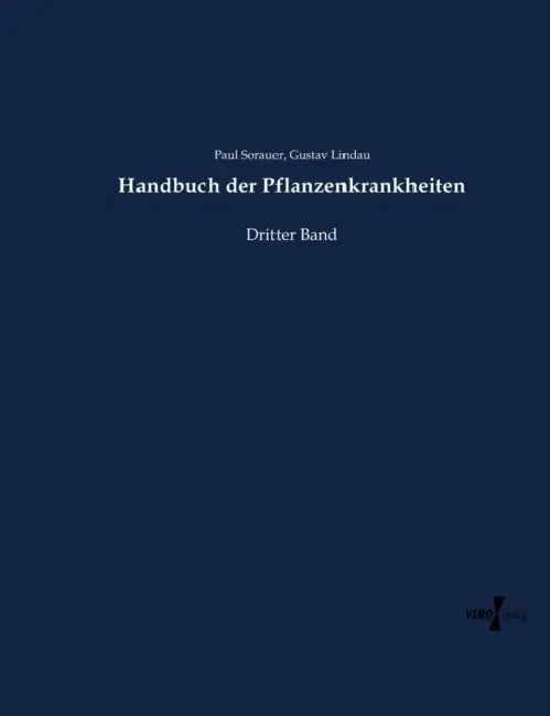 Handbuch der Pflanzenkrankheiten: Dritter Band by Paul Sorauer, Gustav Lindau