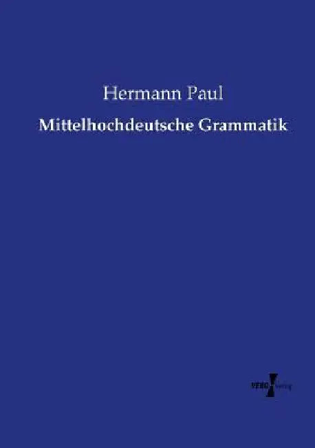 Mittelhochdeutsche Grammatik by Paul, Hermann