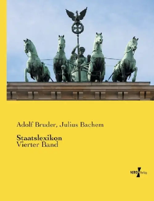 Staatslexikon: Vierter Band by Bruder, Adolf