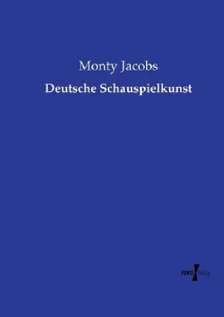 Deutsche Schauspielkunst by Monty Jacobs