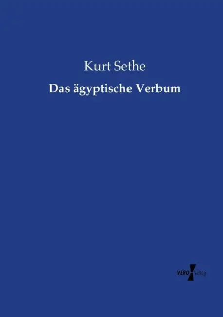 Das ägyptische Verbum by Kurt Sethe