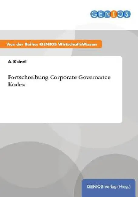Fortschreibung Corporate Governance Kodex by Kaindl, A.
