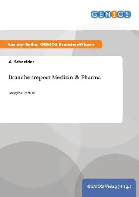 Branchenreport Medizin & Pharma: Ausgabe 2/2010 by Schneider, A.