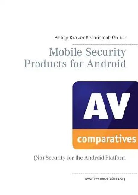 Mobile Security Products for Android: (No) Security for the Android Platform by Peter Stelzhammer