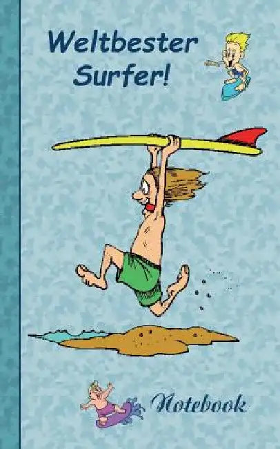 Weltbester Surfer: Motiv Notizbuch, Notebook, Einschreibbuch, Tagebuch, Kritzelbuch im praktischen Pocketformat by Taane, Theo Von
