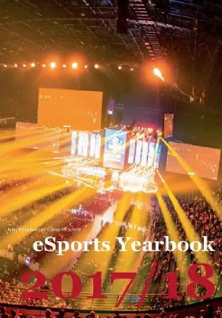 eSports Yearbook 2017/18 by Tobias M. Scholz