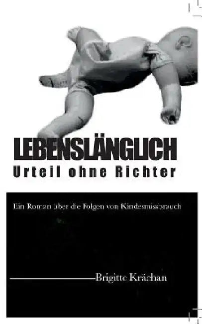 Lebenslänglich: Urteil ohne Richter by Krächan, Brigitte