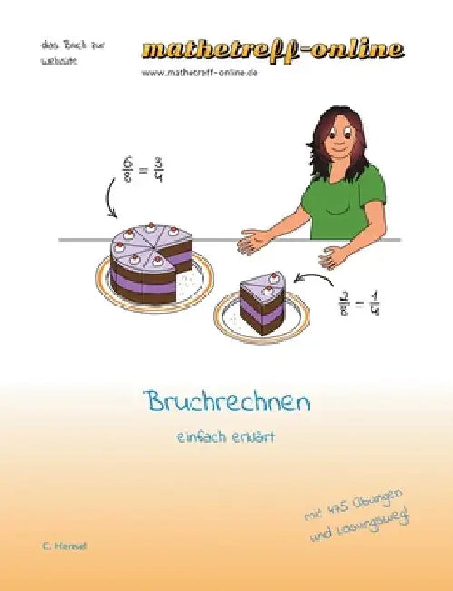 Bruchrechnen: einfach erklärt by Hensel, C.