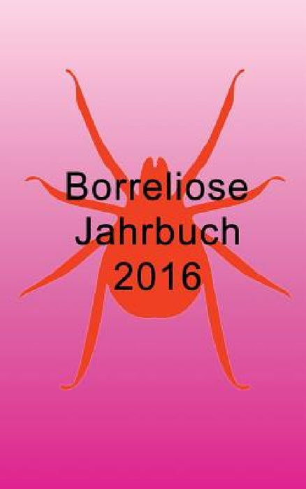 Borreliose Jahrbuch 2016 by Ute Fischer, Bernhard Siegmund