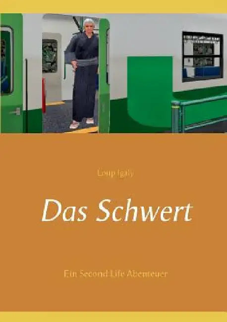 Das Schwert: Ein Second Life Abenteuer by Igaly, Loup