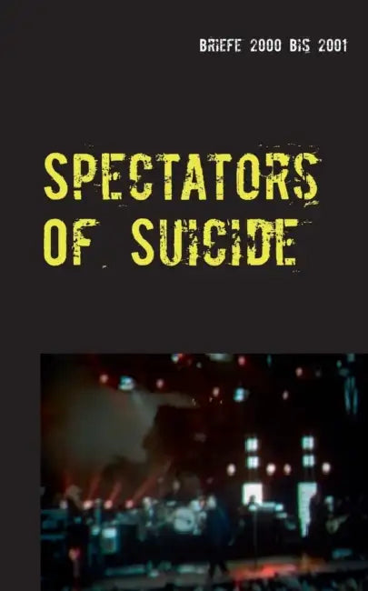 Spectators Of Suicide: Briefe 2000 bis 2001 by Estevão Ribeiro Do Espinho