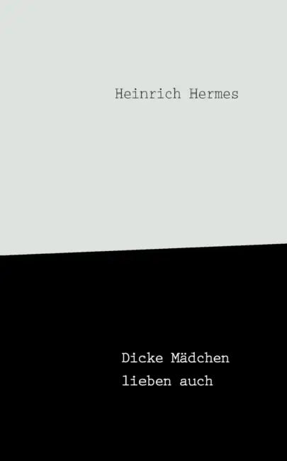 Dicke Mädchen lieben auch by Heinrich Hermes