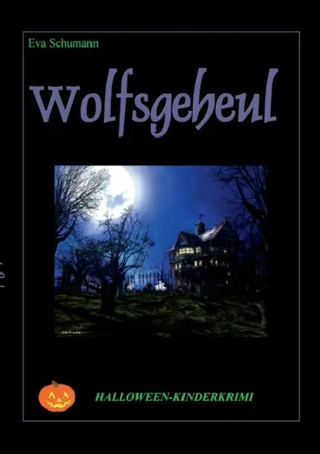 Wolfsgeheul: Halloween-Kinderkrimi by Eva Schumann