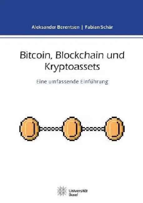 Bitcoin, Blockchain und Kryptoassets: Eine umfassende Einführung by Berentsen, Aleksander