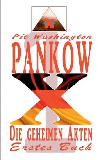 Pankow X: Die deutschen X - Akten by Washington, Pit
