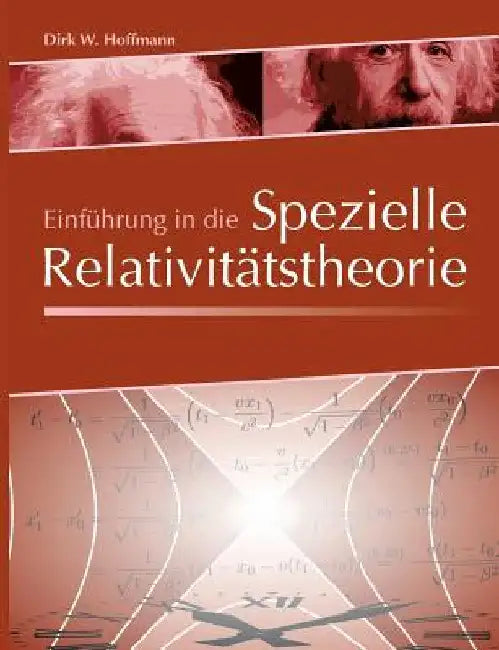 Einführung in die Spezielle Relativitätstheorie by Hoffmann, Dirk