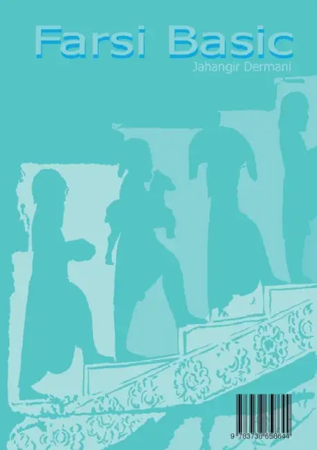 Farsi Basic: Farsi für Anfänger, Buch ist in Farsi geschrieben! by Jahangir Dermani