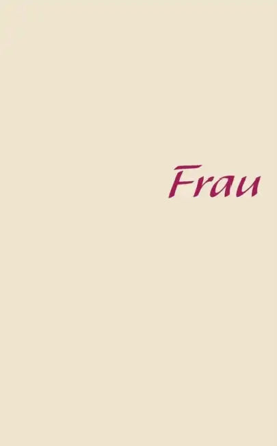 Frau: Volksausgabe by Wolfgang M. Lehmer