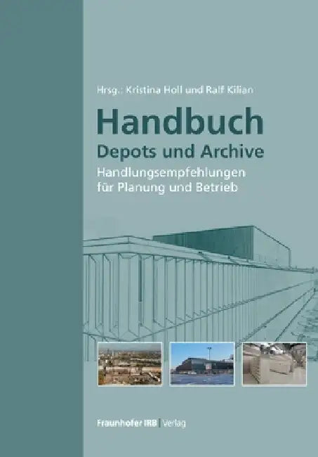 Handbuch Depots und Archive by Stefan Bichlmair, Kristina Holl, Kristina Holl