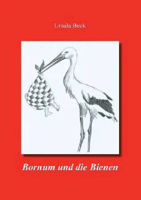 Bornum und die Bienen by Beck, Ursula