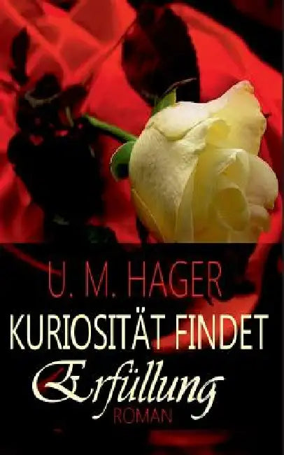Kuriosität findet - Erfüllung by U. M. Hager