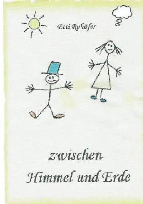 Zwischen Himmel und Erde by Ruhöfer, Etti