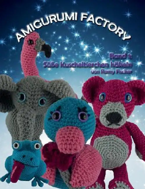 Amigurumi Factory: Süße Kuscheltierchen häkeln by Fischer, Romy