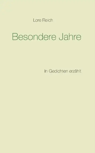 Besondere Jahre: In Gedichten erzählt by Lore Reich