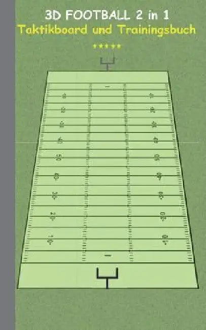 3D Football 2 in 1 Taktikboard und Trainingsbuch: Taktikbuch für Trainer und Spieler, Spielstrategie, Training, Gewinnstrategie, Spieltechnik, Kampf, by Taane, Theo Von