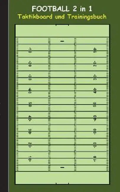 Football 2 in 1 Taktikboard und Trainingsbuch: Taktikbuch für Trainer und Spieler, Spielstrategie, Training, Gewinnstrategie, Spieltechnik, Kampf, Übu by Taane, Theo Von