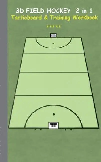 3D Field Hockey 2 in 1 Tacticboard and Training Book: Tactics/strategies/drills for trainer/coaches, notebook, training, exercise, exercises, drills, by Theo Von Taane