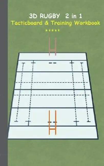 3D Rugby 2 in 1 Tacticboard and Training Book: Tactics/strategies/drills for trainer/coaches, notebook, training, exercise, exercises, drills, practic by Theo Von Taane