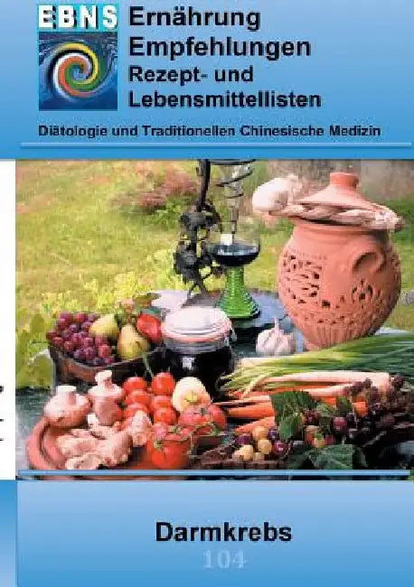 Ernährung bei Darmkrebs: Krebs-Therapieunterstützung - Ernährung bei Darmkrebs by Miligui, Josef