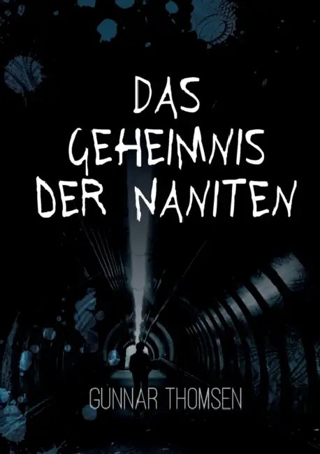 Das Geheimnis der Naniten by Gunnar Thomsen