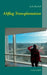 Abflug Transplantation: Letzter Aufruf by Bischoff-Borrmann, Anika