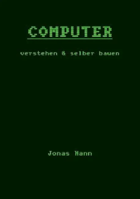 Computer verstehen und selber bauen: Rekenaar Company by Nann, Jonas