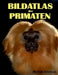 Bildatlas der Primaten by Schröpel, Michael