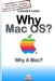 Why MacOS? Why A Mac?: Why MacOS? Why a Mac? A (somehow unusual) Handbook for MacOS by Leonard Lowe